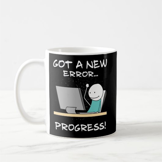 Got A New Error, Progress! Funny Programmer Gift Koffiemok (Links)