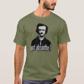 got absinthe? T-Shirt (Voorkant)