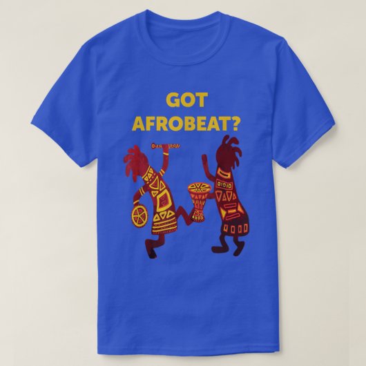 Got Afrobeat Afro-Beat West African Music Afrobeat T-shirt (Design voorkant)