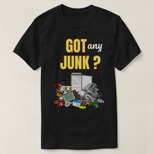 Got Any Junk Scrapper Collector Metal Recycle Work T-shirt (Design voorkant)