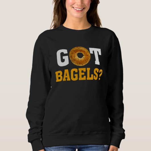 Got Bagels Funny Bagel Saying Tee For Men Women Trui (Voorkant)