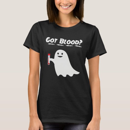 Got Blood Ghost Phlebotomy Tech Phlebotomist Hallo T-shirt (Voorkant)