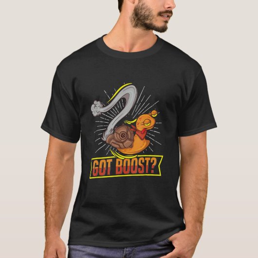 Got boost Quote for a Snail Car Racer T-shirt (Voorkant)