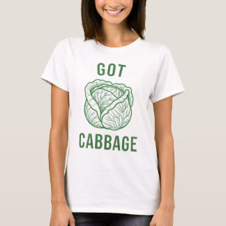 Got Cabbage? T-shirt