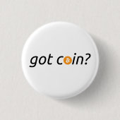 “got coin?” Bitcoin BTC | Knop Ronde Button 3,2 Cm (Voorkant)
