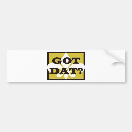 GOT DAT? BUMPERSTICKER (Voorkant)