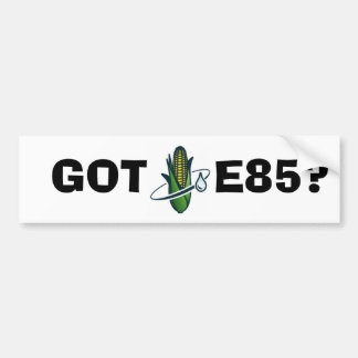 GOT, E85? BUMPERSTICKER