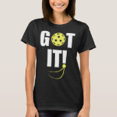 GOT IT oops yours Front and Back Men Womens Pickle T-shirt (Voorkant)
