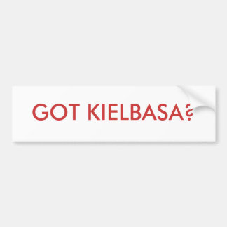 GOT KIELBASA? BUMPERSTICKER