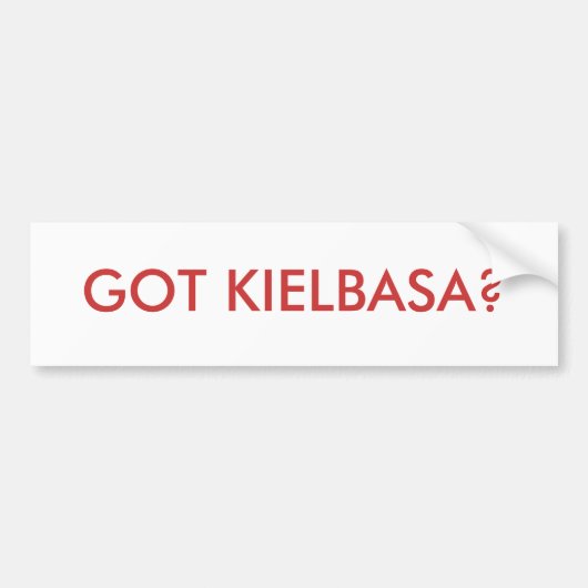 GOT KIELBASA? BUMPERSTICKER (Voorkant)
