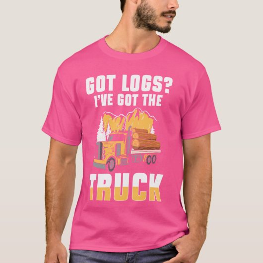 Got Logs Log Transporter Log Truck Driver T-shirt (Voorkant)