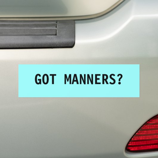 GOT MANNERS? BUMPERSTICKER (Op auto)
