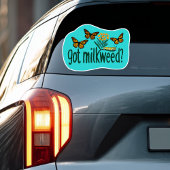 GOT MILKWEED? Monarch Butterfly Caterpillar Plants Sticker