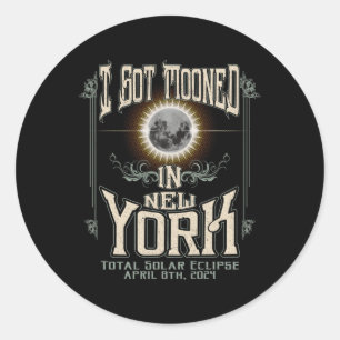 Got Mooned In New York Total Solar Eclipse 2024 Ronde Sticker