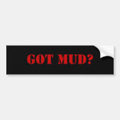 GOT MUD? BUMPERSTICKER (Voorkant)