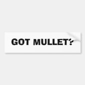 GOT MULLET? BUMPERSTICKER (Voorkant)
