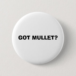 GOT MULLET? RONDE BUTTON 5,7 CM