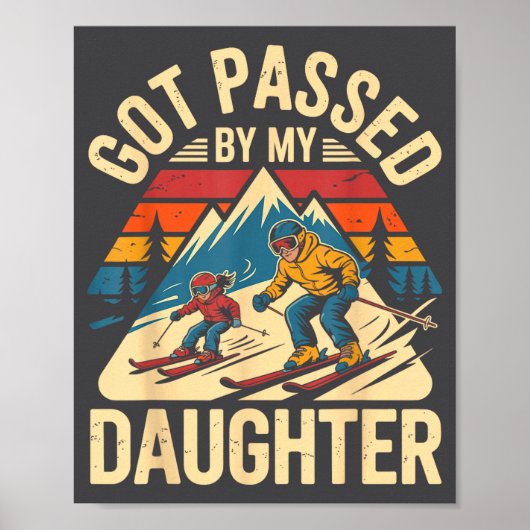 Got Ped By My Daughter Funny Ski Dad Retro Mountai Poster (Voorkant)