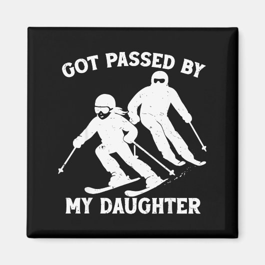 Got Ped By My Daughter Funny Skiing Dad Ski Trip Magneet (Voorkant)