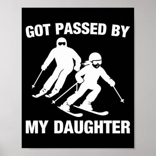 Got Ped By My Daughter Funny Skiing Family  Poster (Voorkant)
