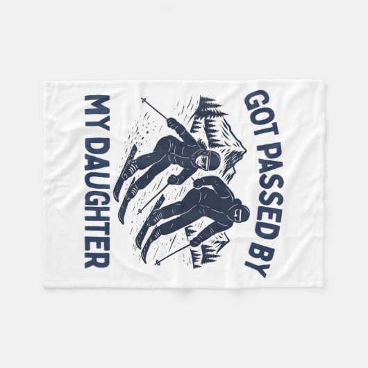 Got Ped By My Daughter Funny Skiing Fleece Deken (Voorkant (Horizontaal))