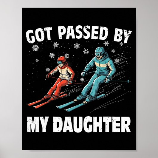 Got Ped By My Daughter Funny Skiing Funny Family D Poster (Voorkant)