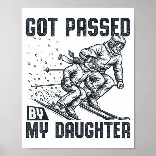 Got Ped By My Daughter Funny Skiing Ski Dad Winter Poster (Voorkant)