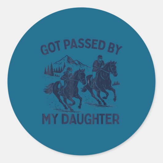 Got Ped By My Daughter Horse Riding Equestrian Dad Ronde Sticker (Voorkant)