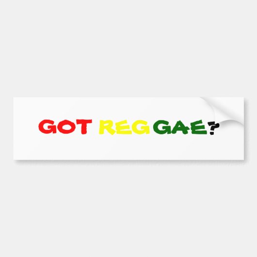 GOT REGGAE? BUMPERSTICKER (Voorkant)
