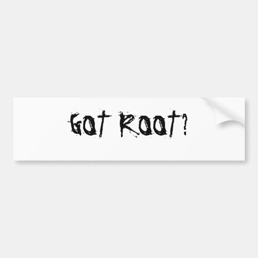 GOT ROOT? Bumpersticker (Voorkant)