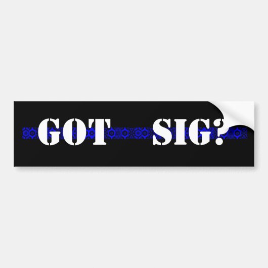 GOT SIG? BUMPERSTICKER (Voorkant)