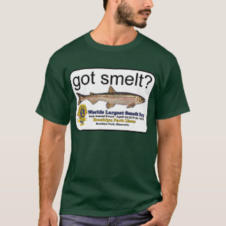 Got Smelt T_Shirt T-shirt