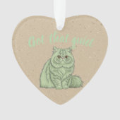 "Got That Quiet"-kattenornament - hond cadeau  Ornament (voorkant)