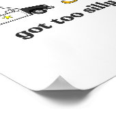 Got Too Silly Funny Goose Humor Animal Lovers Poster (Hoek)