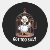 Got Too Silly Goose, Funny Jail Duck Ronde Sticker (Voorkant)