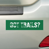 GOT TRAILS? BUMPERSTICKER (Op auto)