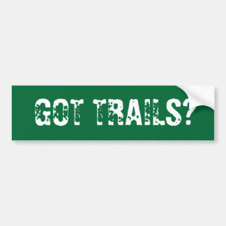 GOT TRAILS? BUMPERSTICKER