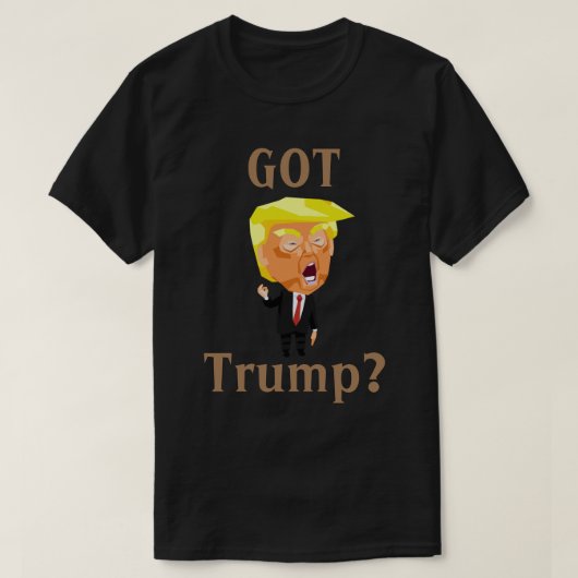 GOT TRUMP? T-Shirt (Design voorkant)