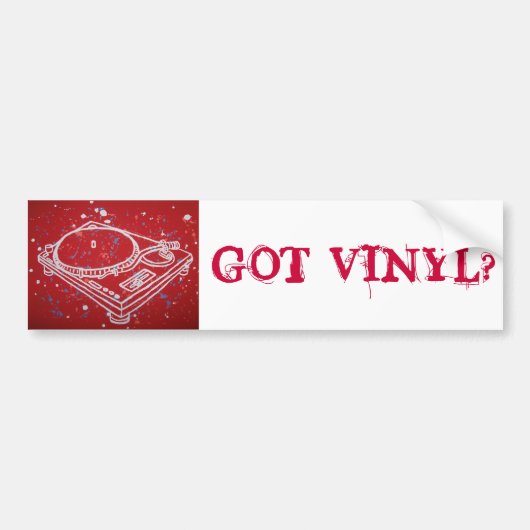 GOT VINYL? BUMPERSTICKER (Voorkant)