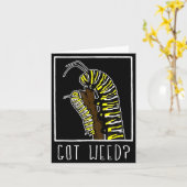 Got Weed Funny Monarch Kaart (Gele Bloem)