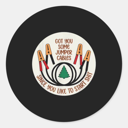 Got You Some Jumper Cables Since You Like To Start Ronde Sticker (Voorkant)