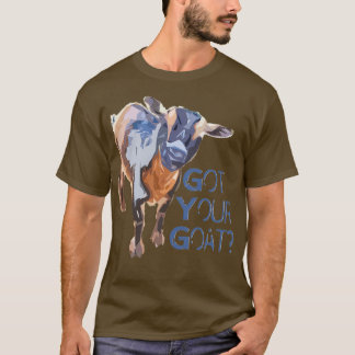 Got Your Goat  T-shirt