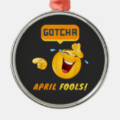 GOTCHA - 1 april grap Metalen Ornament (Voorkant)