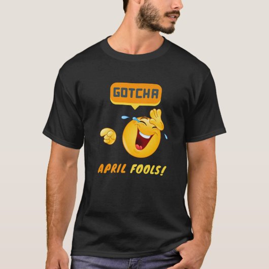 GOTCHA April Fool's Day Funny Prank Kinder Gekke v T-shirt (Voorkant)