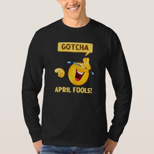 Gotcha Fool's Day April Fools Prank 2022 T-shirt (Voorkant)