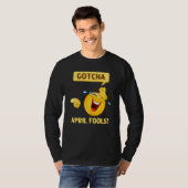 Gotcha Fool's Day April Fools Prank 2022 T-shirt (Voorkant volledig)