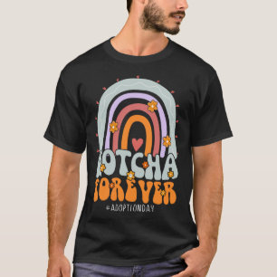 Gotcha Forever Adoption Day Groovy Familie Kinder T-shirt