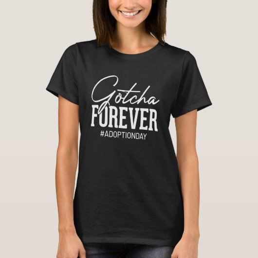 Gotcha Forever Adoption Day Mam Pap Mannen T-shirt (Voorkant)