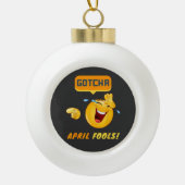 GOTCHA - Grappige 1 april grap Keramische Bal Ornament (Voorkant)