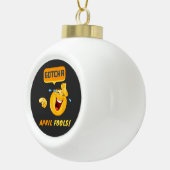 GOTCHA - Grappige 1 april grap Keramische Bal Ornament (Rechts)